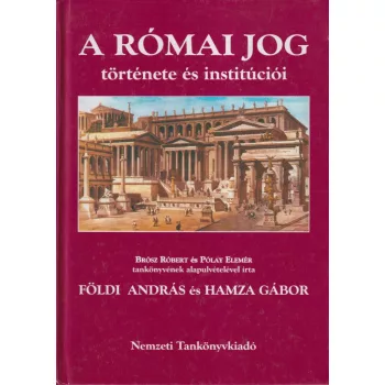   Földi András, Hamza Gábor - A római jog története és institúciói