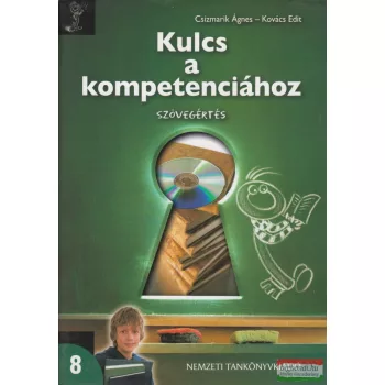 Kulcs a kompetenciához Szövegértés 8. osztály