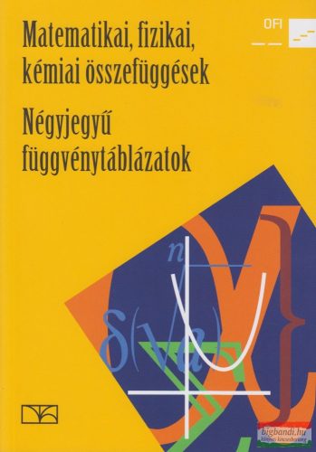 Matematikai, fizikai, kémiai összefüggések - Négyjegyű függvénytáblázatok NT-15129/NAT