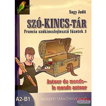   Nagy Judit - Szó-kincs-tár - Francia szókincsfejlesztő füzetek 3.