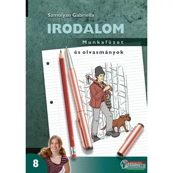   Szmolyan Gabriella - Irodalom 8. Munkafüzet és olvasmányok - NT-11813/M