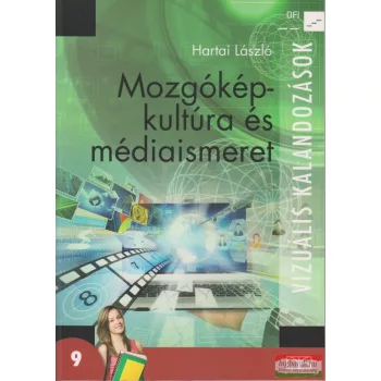   Mozgókép-kultúra és médiaismeret 9 tankönyv - Vizuális kalandozások