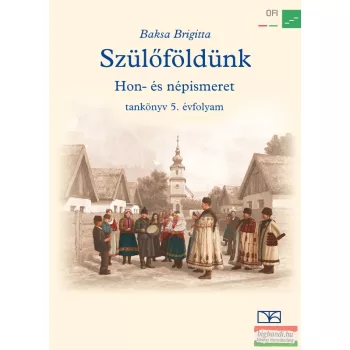   Szülőföldünk - Hon- és népismeret tankönyv 5. évfolyam