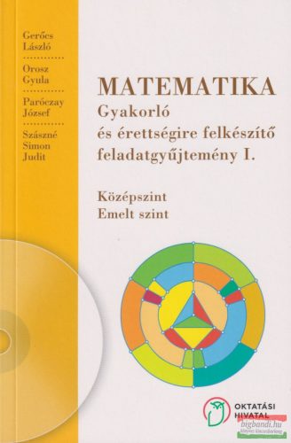 Gerőcs László - Orosz Gyula - Matematika - Gyakorló és érettségire felkészítő feladatgyűjtemény I. NT-16125/NAT