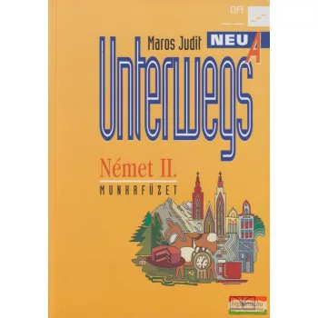 Maros Judit - Unterwegs Neu A - Német II. munkafüzet