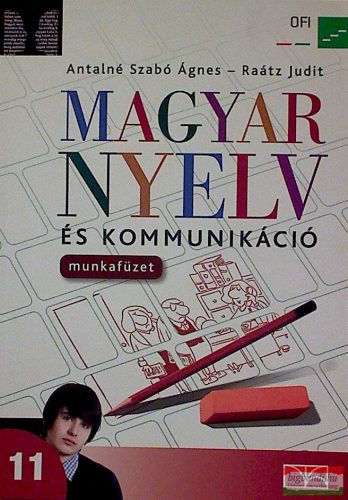 Magyar nyelv és kommunikáció. Munkafüzet a 11. évfolyam számára