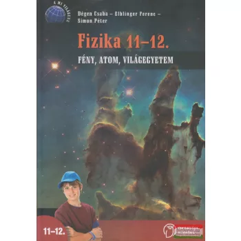 Fizika 11-12. Fény, atom, világegyetem (NT-17315)