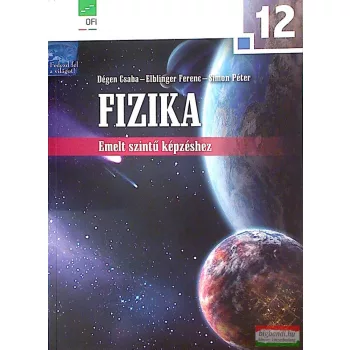   Fizika 12. a középiskolák számára emelt szintű képzéshez
