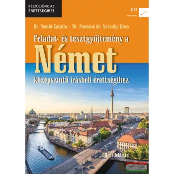   Feladat- és tesztgyűjtemény a német írásbeli érettségihez - Középszint - NT-56510
