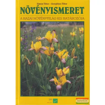   Dr. Simon Tibor - Növényismeret - A hazai növényvilág kis határozója NT-81420/1
