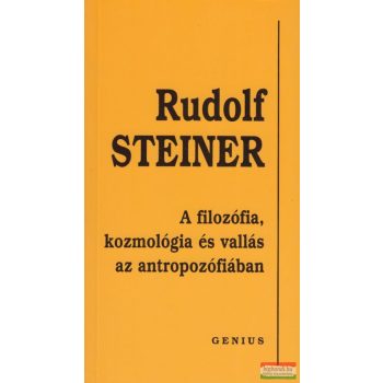   Rudolf Steiner - A filozófia, kozmológia és vallás az antropozófiában