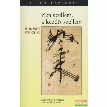 Sunrjú Szuzuki - Zen szellem, a kezdő szellem