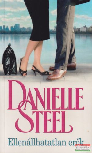 Danielle Steel - Ellenállhatatlan erők