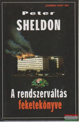Peter Sheldon - A rendszerváltás feketekönyve