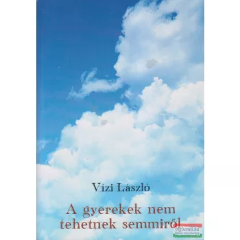 Vízi László - A gyerekek nem tehetnek semmiről 