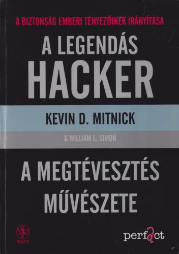 Kevin D. Mitnick - A legendás hacker - A megtévesztés művészete