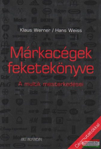 Klaus Werner, Hans Weiss - Márkacégek feketekönyve - A multik mesterkedései