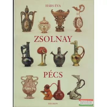 Hárs Éva - Zsolnay, Pécs