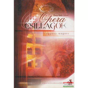 Őszy-Tóth Gábriel - Opera csillagok-függöny mögött I.