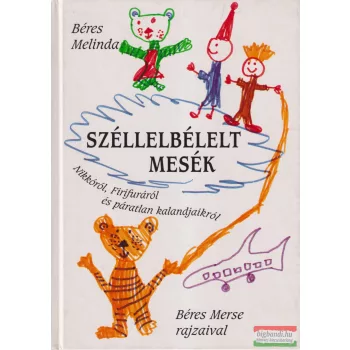 Béres Melinda - Széllelbélelt mesék