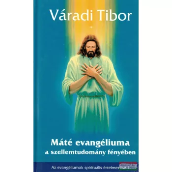   Váradi Tibor - Máté evangéliuma a szellemtudomány fényében