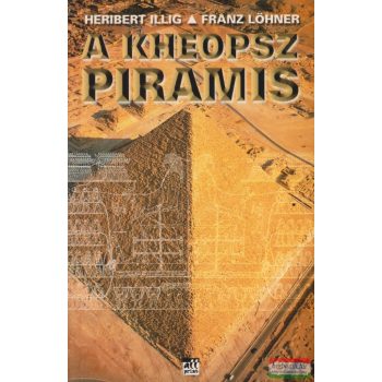 Heribert Illig, Franz Löhner - A Kheopsz piramis