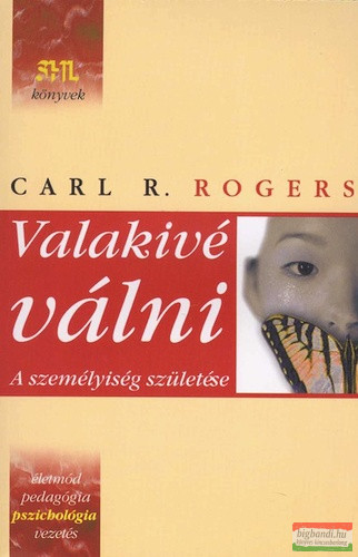 Carl R. Rogers - Valakivé válni - A személyiség születése