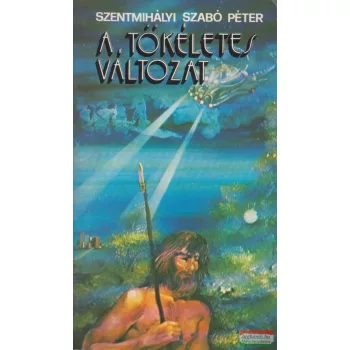 Szentmihályi Szabó Péter - A tökéletes változat