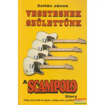 Vesztesnek születtünk - A Scampolo Story 
