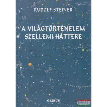Rudolf Steiner - A világtörténelem szellemi háttere