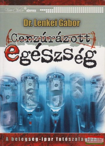 Dr. Lenkei Gábor - Cenzúrázott egészség (aláírt példány)
