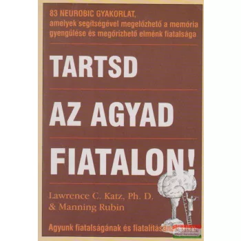 Lawrence C. Katz, Manning Rubin - Tartsd az agyad fiatalon!