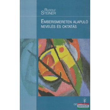  Rudolf Steiner - Emberismereten alapuló nevelés és oktatás