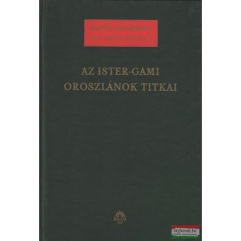 Badiny Jós Ferenc - Az Ister-Gami Oroszlánok titkai