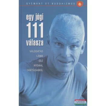 Láma Ole Nydahl - Egy jógi 111 válasza