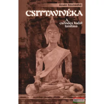   Ácsán Szumédhó - Csittavivéka ​– A csöndes tudat tanítása 