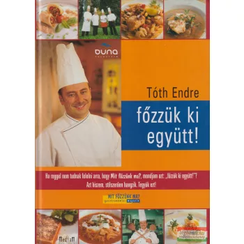 Tóth Endre - Főzzük ki együtt! 