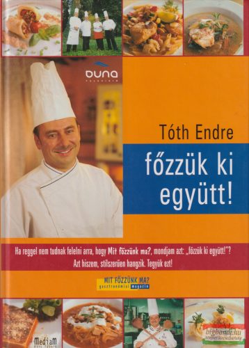 Tóth Endre - Főzzük ki együtt! 