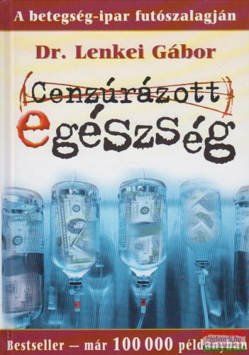 Dr. Lenkei Gábor - Cenzúrázott egészség 