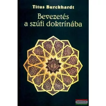 Titus Burckhardt - Bevezetés a szúfi doktrínába