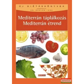 Rodler Imre szerk.- Mediterrán táplálkozás 