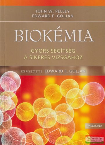 John W. Pelley, Edward F. Goljan - Biokémia - Gyors segítség a sikeres vizsgához