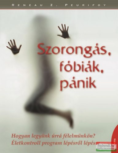 Reneau Z. Peurifoy - Szorongás, fóbiák, pánik 