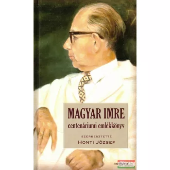 Magyar Imre centenáriumi emlékkönyv