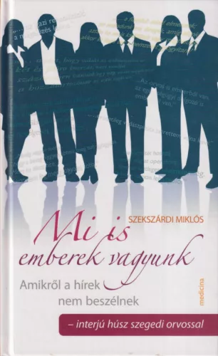 Szekszárdi Miklós - Mi is emberek vagyunk