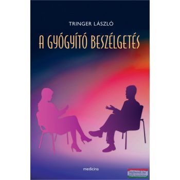 Tringer László - A gyógyító beszélgetés 