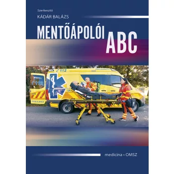 Kádár Balázs szerk. - Mentőápolói ABC 