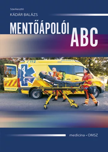 Kádár Balázs szerk. - Mentőápolói ABC 