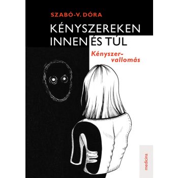   Szabó-V. Dóra - Kényszereken innen és túl - Kényszer-vallomás