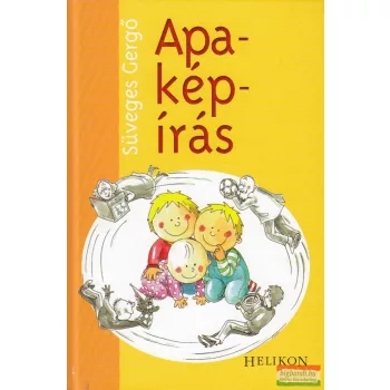 Süveges Gergő - Apa-kép-írás